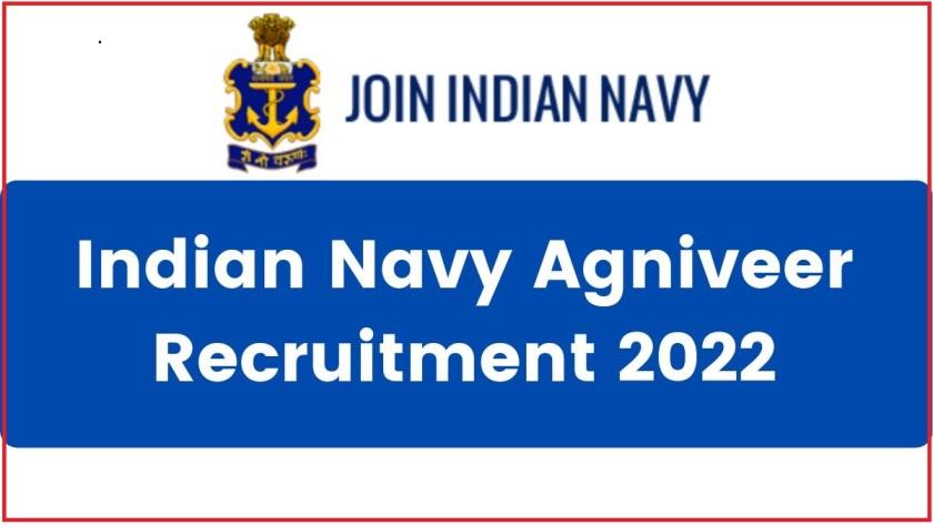 Indian Navy Agniveer Recruitment 2022 – Notification, Application Date, Eligibility